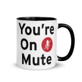 You're on Mute Funny Mug