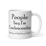 Funny Condescending Coffee Mug